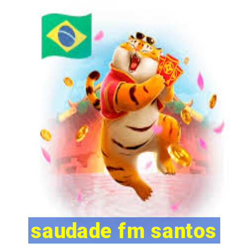 saudade fm santos